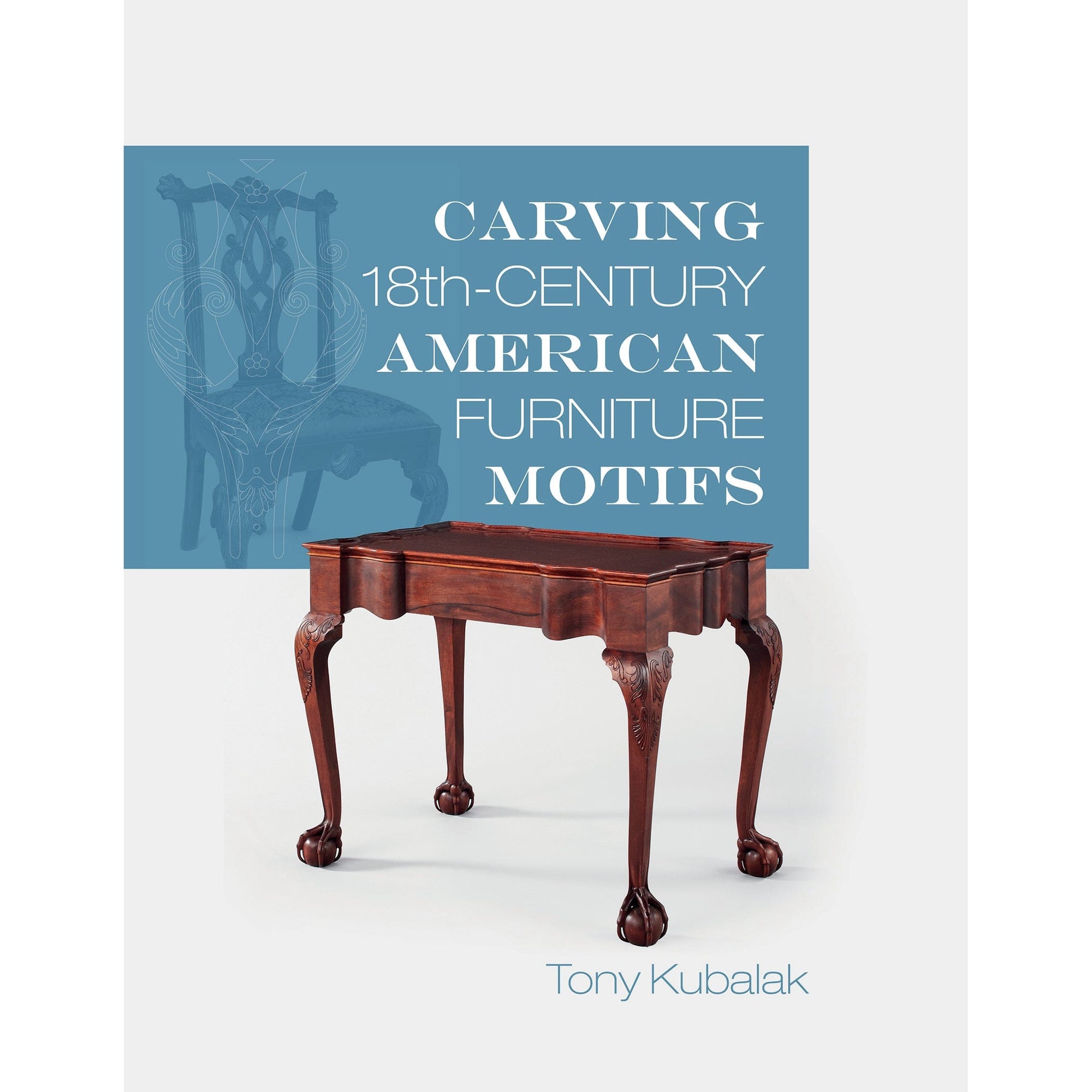 Carving 18th-Century American Furniture Motifs alt 0