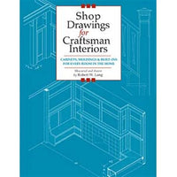 Shop Drawings for Craftsman Interiors: Cabinets, Moldings and Built-Ins for Every Room in the Home alt 0